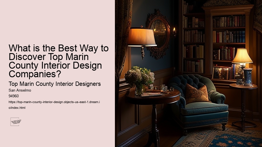 What is the Best Way to Discover Top Marin County Interior Design Companies? 