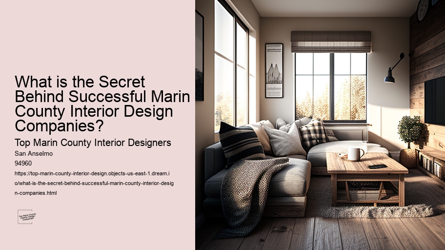 What is the Secret Behind Successful Marin County Interior Design Companies? 